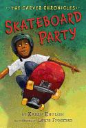 Carver Chronicles:Skateboard Party